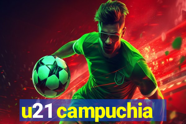 u21 campuchia