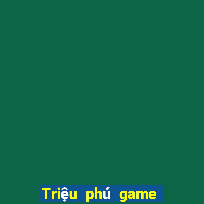 Triệu phú game bài phiên bản cũ