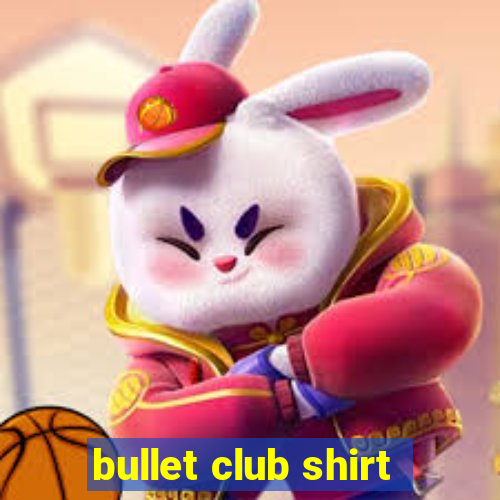 bullet club shirt