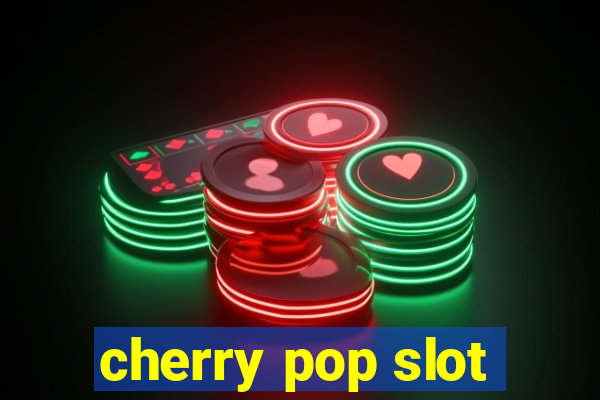 cherry pop slot