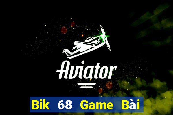 Bik 68 Game Bài Tặng Tiền