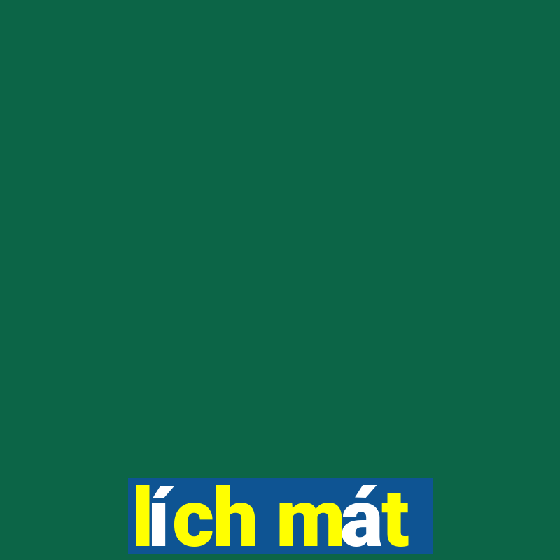 lích mát