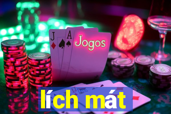 lích mát