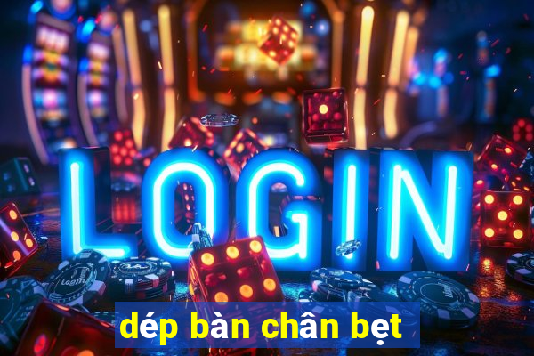 dép bàn chân bẹt