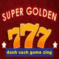 danh sach game zing