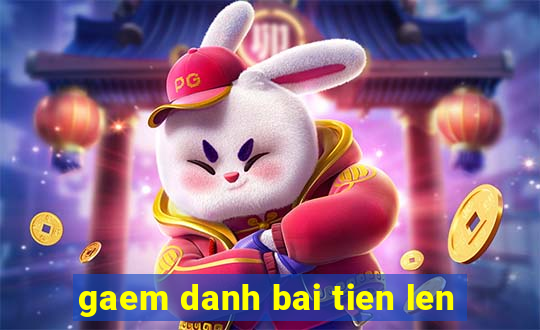 gaem danh bai tien len