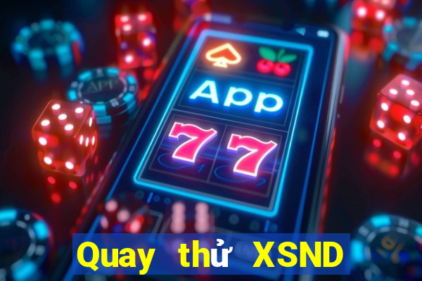 Quay thử XSND ngày 23