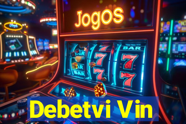 Debetvi Vin