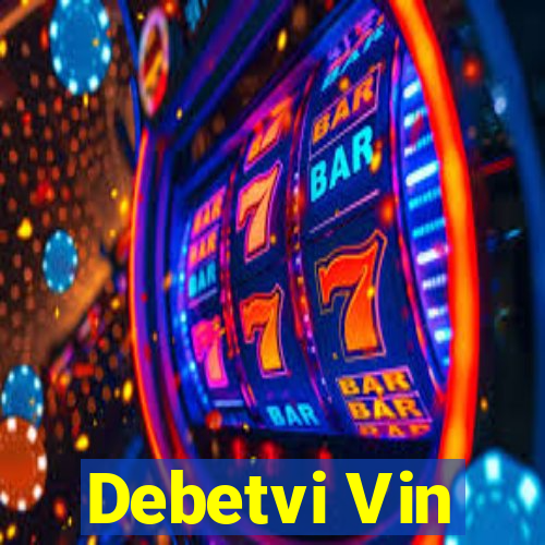 Debetvi Vin