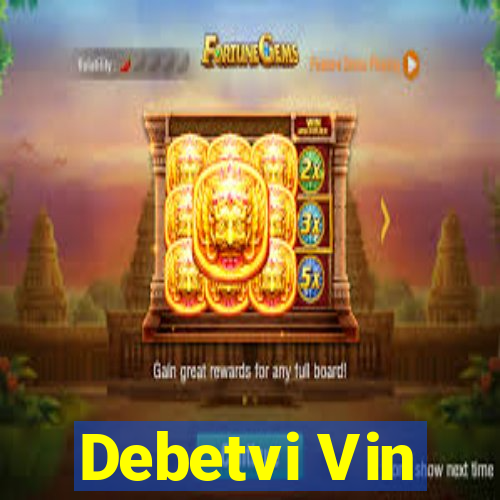 Debetvi Vin