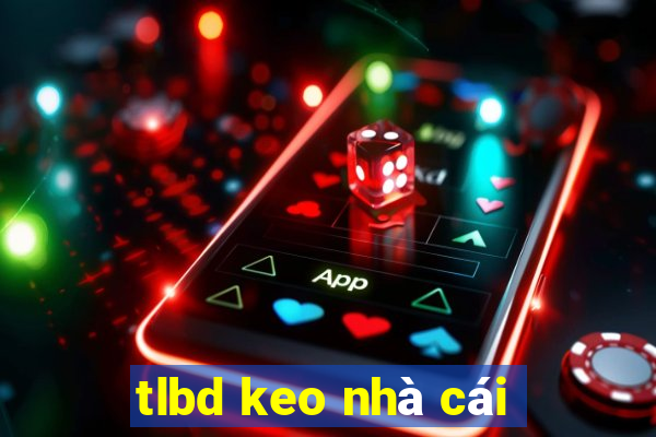 tlbd keo nhà cái