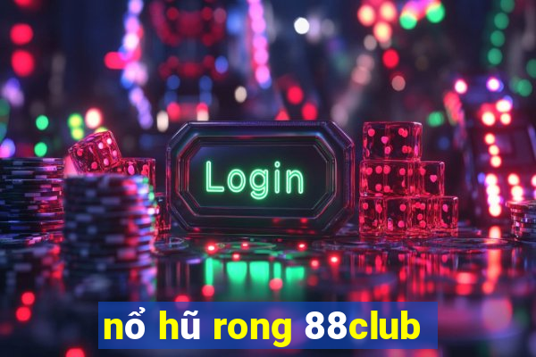 nổ hũ rong 88club