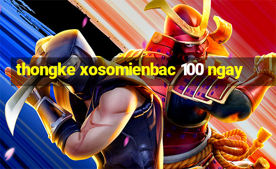 thongke xosomienbac 100 ngay