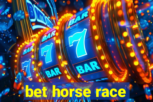 bet horse race