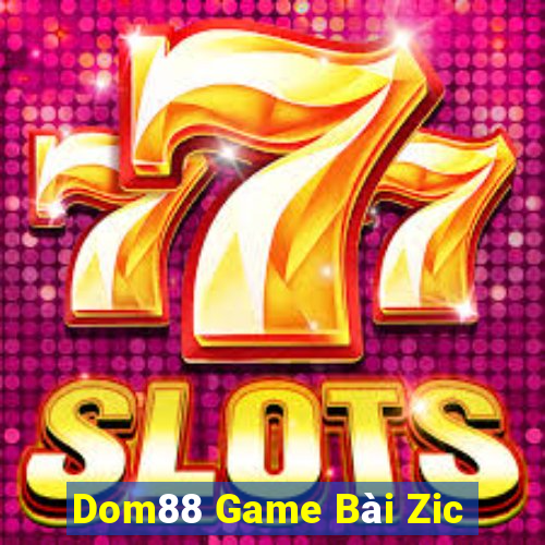 Dom88 Game Bài Zic