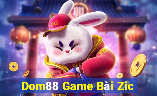 Dom88 Game Bài Zic