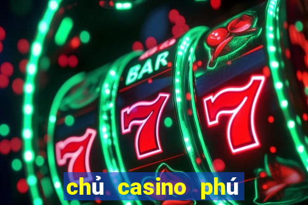 chủ casino phú quốc là ai