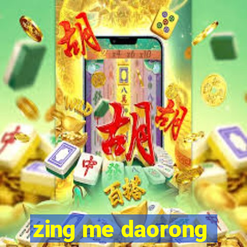 zing me daorong