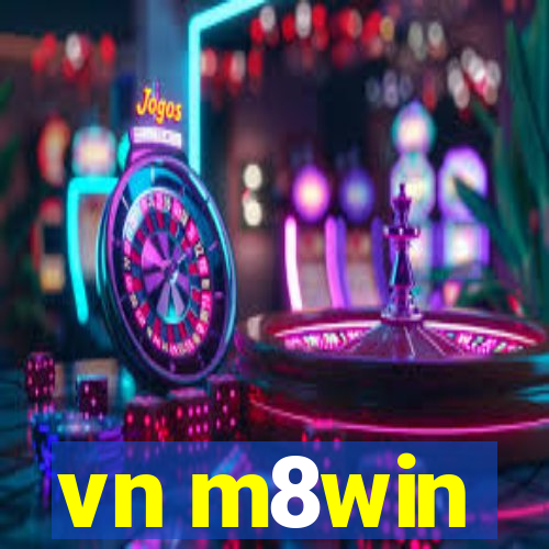 vn m8win