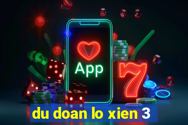 du doan lo xien 3