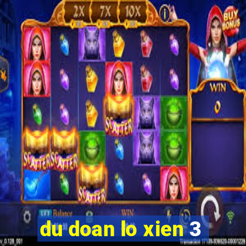 du doan lo xien 3