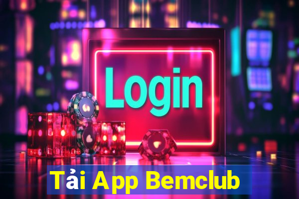 Tải App Bemclub