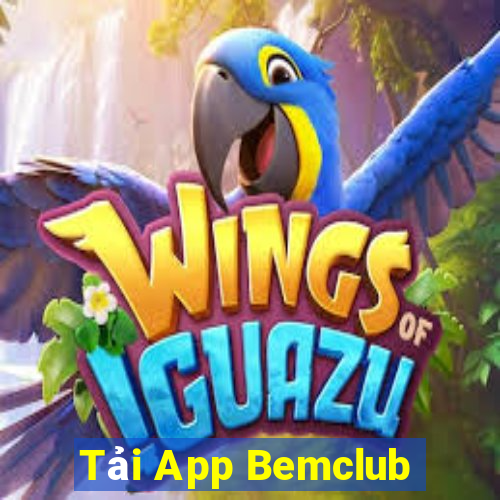 Tải App Bemclub