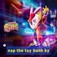 nap the tay hanh ky