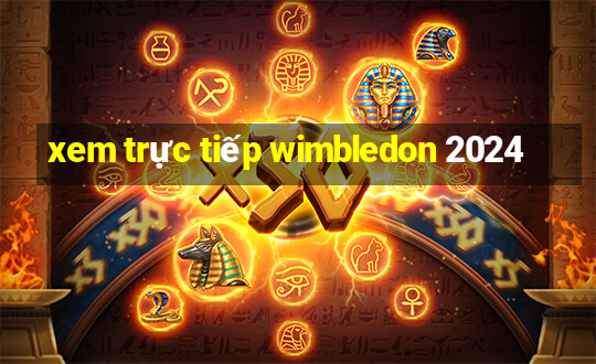 xem trực tiếp wimbledon 2024