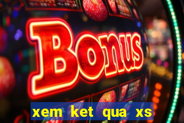 xem ket qua xs mien trung