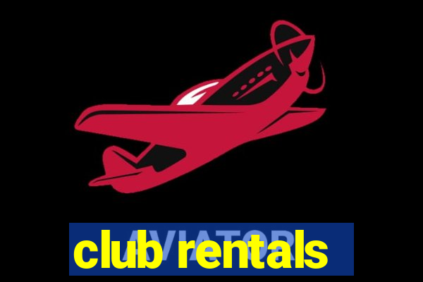 club rentals