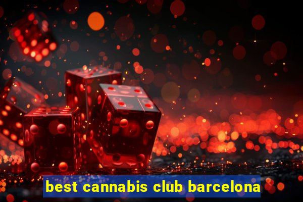 best cannabis club barcelona