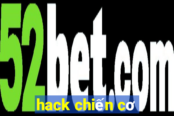 hack chiến cơ