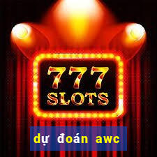 dự đoán awc 2022 liên quân