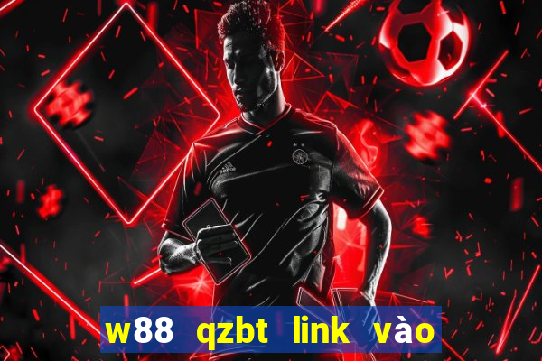 w88 qzbt link vào w88 mới nhất 01 2023 ở