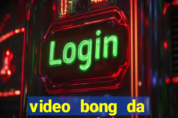 video bong da ngoai hang anh