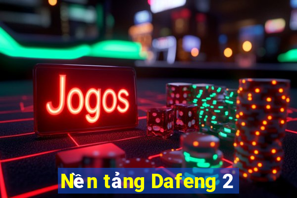 Nền tảng Dafeng 2