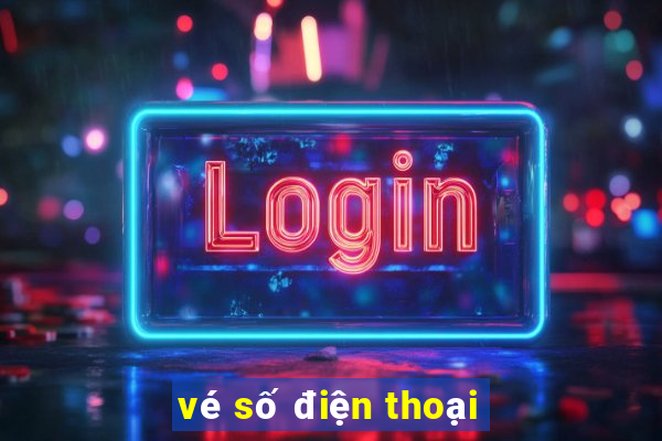 vé số điện thoại