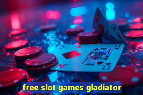 free slot games gladiator