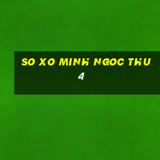 so xo minh ngoc thu 4