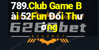 789.Club Game Bài 52Fun Đổi Thưởng