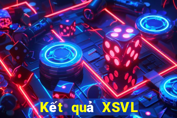 Kết quả XSVL Thứ 4