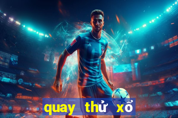 quay thử xổ số max 3d