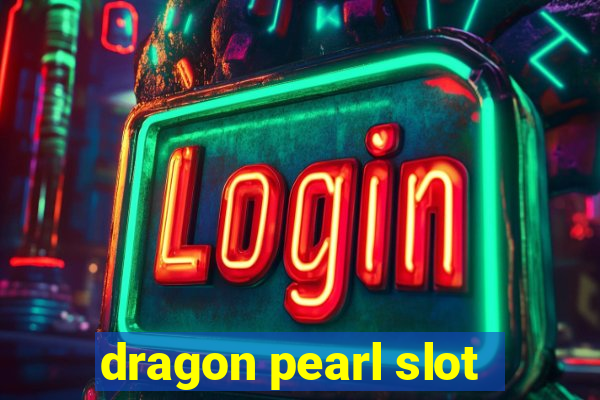 dragon pearl slot