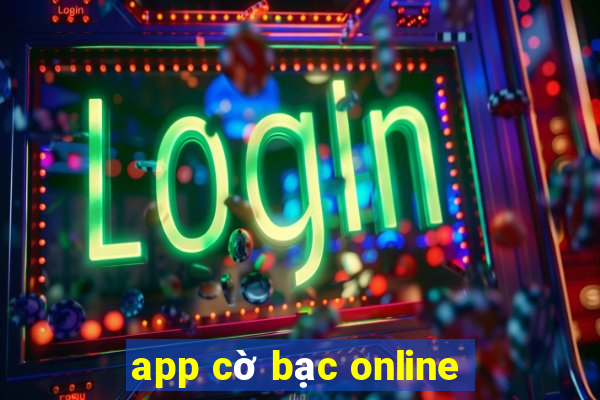 app cờ bạc online