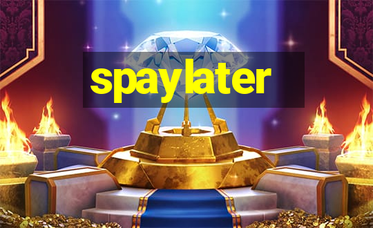 spaylater