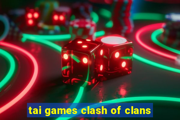 tai games clash of clans