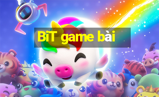 BiT game bài