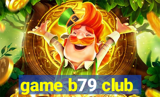 game b79 club