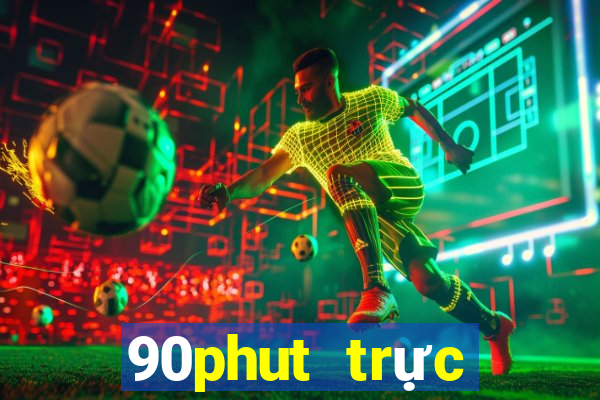 90phut trực tiếp bóng đá